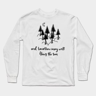 Tomorrow may well bring the sun Long Sleeve T-Shirt